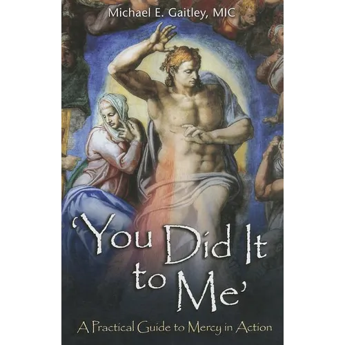 You Did It to Me: A Practical Guide to Mercy in Action