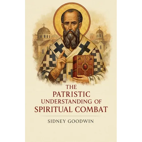 The Patristic Understanding of Spiritual Combat