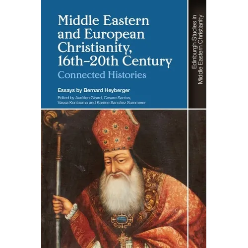 Middle Eastern and European Christianity, 16th-20th Century: Connected Histories