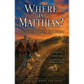 Where is Matthias?: A Christian Historical Novel of Passover, Jerusalem, and an Encounter with Jesus