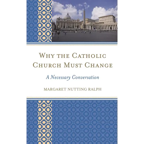 Why the Catholic Church Must Change: A Necessary Conversation