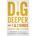 Dig Deeper Into 1 & 2 Kings