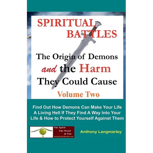 Spiritual Battles: The Origin of Demons and the Harm They Could Cause