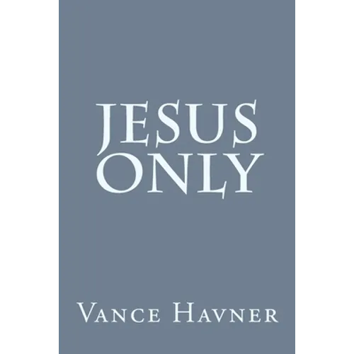 Jesus Only