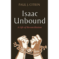 Isaac Unbound: A Life of Reconciliation