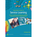 Educator's Guide to Service Learning: Service Learning, Experiential Learning and Whole School Transformation