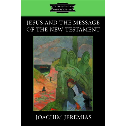 Jesus and the Message of the New Testament