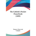 The Catholic's Pocket Prayerbook (1899)