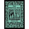 The Spiritual Way: Book One