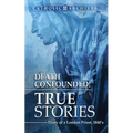 Death Confounded! True Stories
