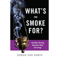 What's the Smoke For?: And Other Burning Questions about the Liturgy