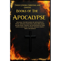 Twelve Books of the Apocalypse: Including The Apocalypse of Peter, Abraham, Elijah, Paul, Adam, 1st James, 2nd James, Thomas, the Apocryphon of John,
