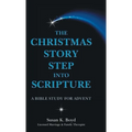 The Christmas Story Step into Scripture: A Bible Study for Advent