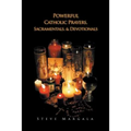 Powerful Catholic Prayers, Sacramentals, and Devotionals
