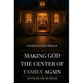 Making GOD The Center of Family Again: As For Me And My House