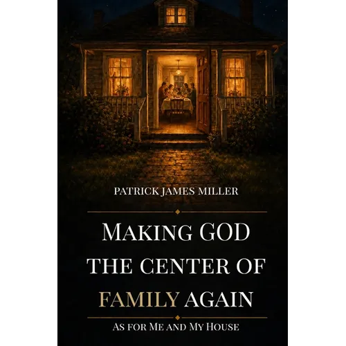 Making GOD The Center of Family Again: As For Me And My House