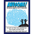 Awesome!: Becoming Aware of God's Creations