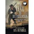 The Trail to Reconciliation: A Classic Western Series