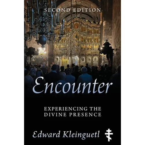 Encounter: Experiencing the Divine Presence: Second Edition