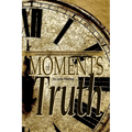 Moments of Truth