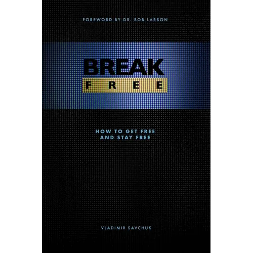 Break Free: How to get free and stay free