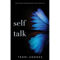 Self Talk: For Peak Performance and Results