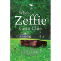 When Zeffie Got a Clue: A Cozy Mystery