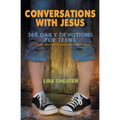 Conversations with Jesus: 365 Daily Devotions for Teens