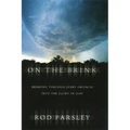 On the Brink: Breaking Through Every Obstacle Into the Glory of God