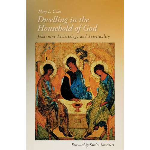 Dwelling in the Household of God: Johannine Ecclesiology and Spirituality