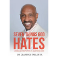 Seven Things God Hates: A Biblical Perspective on Righteous Hate