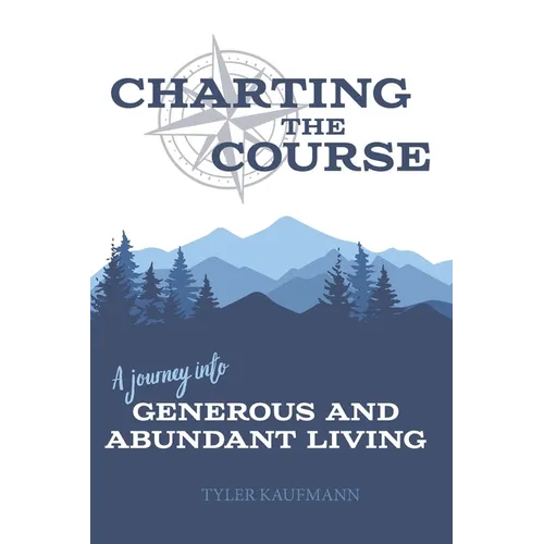 Charting the Course: A Journey into Generous and Abundant Living