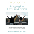 Praising God for Our Intelligent Design: A Thirty-One-Day Devotional
