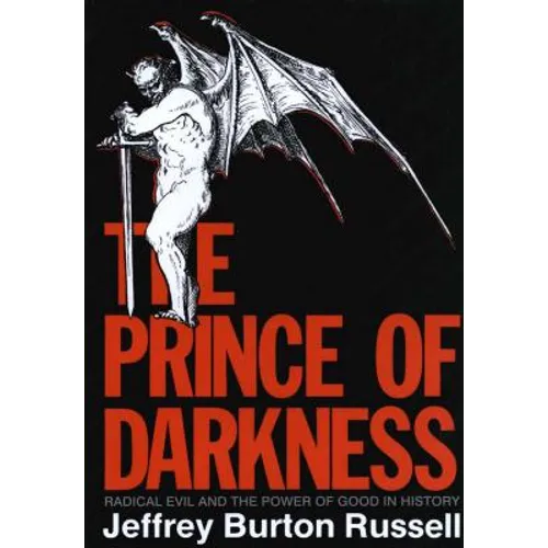 Prince of Darkness: Radical Evil and the Power of Good in History (Revised)