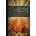 Holiness Of Christians In The Present Life