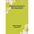 Mediæval Heresy & the Inquisition
