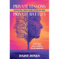 Private Lessons. Private Battles. Noticing that God Notices You: Every day, Everywhere, Every moment