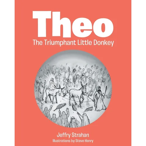 Theo The Triumphant Little Donkey
