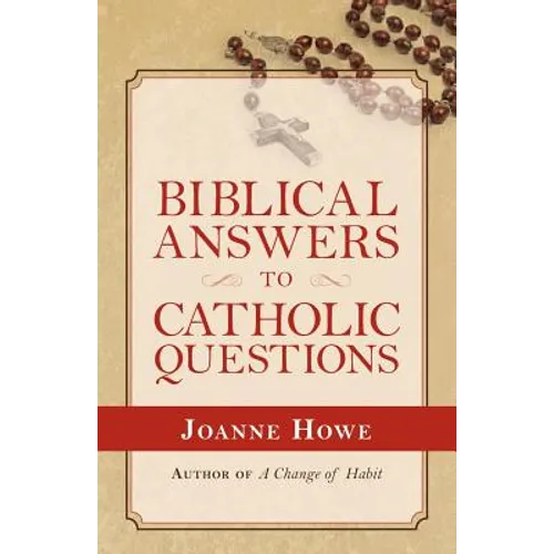 Biblical Answers to Catholic Questions