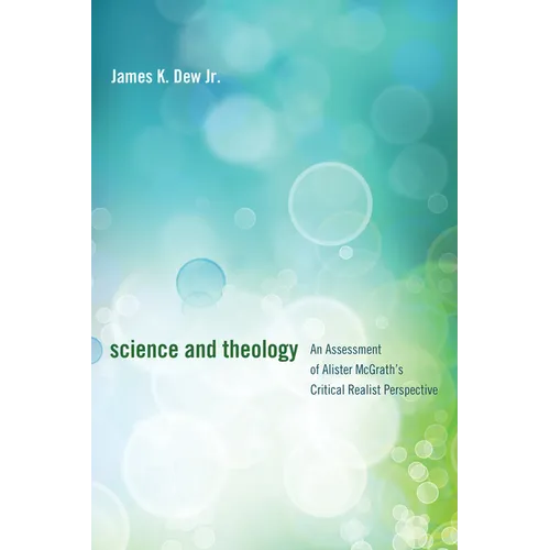 Science and Theology: An Assessment of Alister McGrath's Critical Realist Perspective