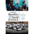 Catholic Bioethics and Social Justice: The Praxis of Us Health Care in a Globalized World