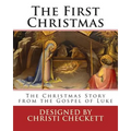 The First Christmas: The Christmas Story from the Gospel of Luke