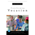 Transforming Vocation: Transformations Series