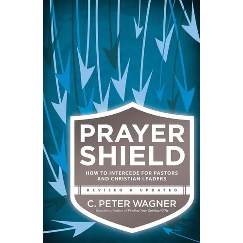 Prayer Shield: How to Intercede for Pastors and Christian Leaders