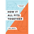 How It All Fits Together: Knowing Wisdom in Proverbs