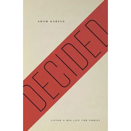 Decided: Living a Big Life for Christ