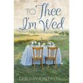 To Thee I'm Wed