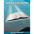 Speak The Word: The Powerful Way To Pray