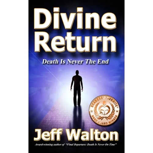 Divine Return: Death Is Never The End
