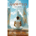 I'm Anointed Because...: Courage to Surrender